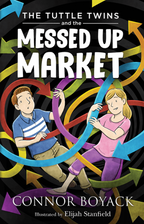 The Tuttle Twins and the Messed Up Market