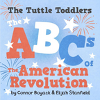 The Tuttle Toddlers ABCs of the American Revolution