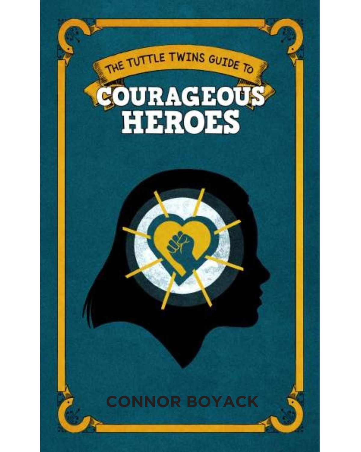 The Tuttle Twins Guide to Courageous Heroes