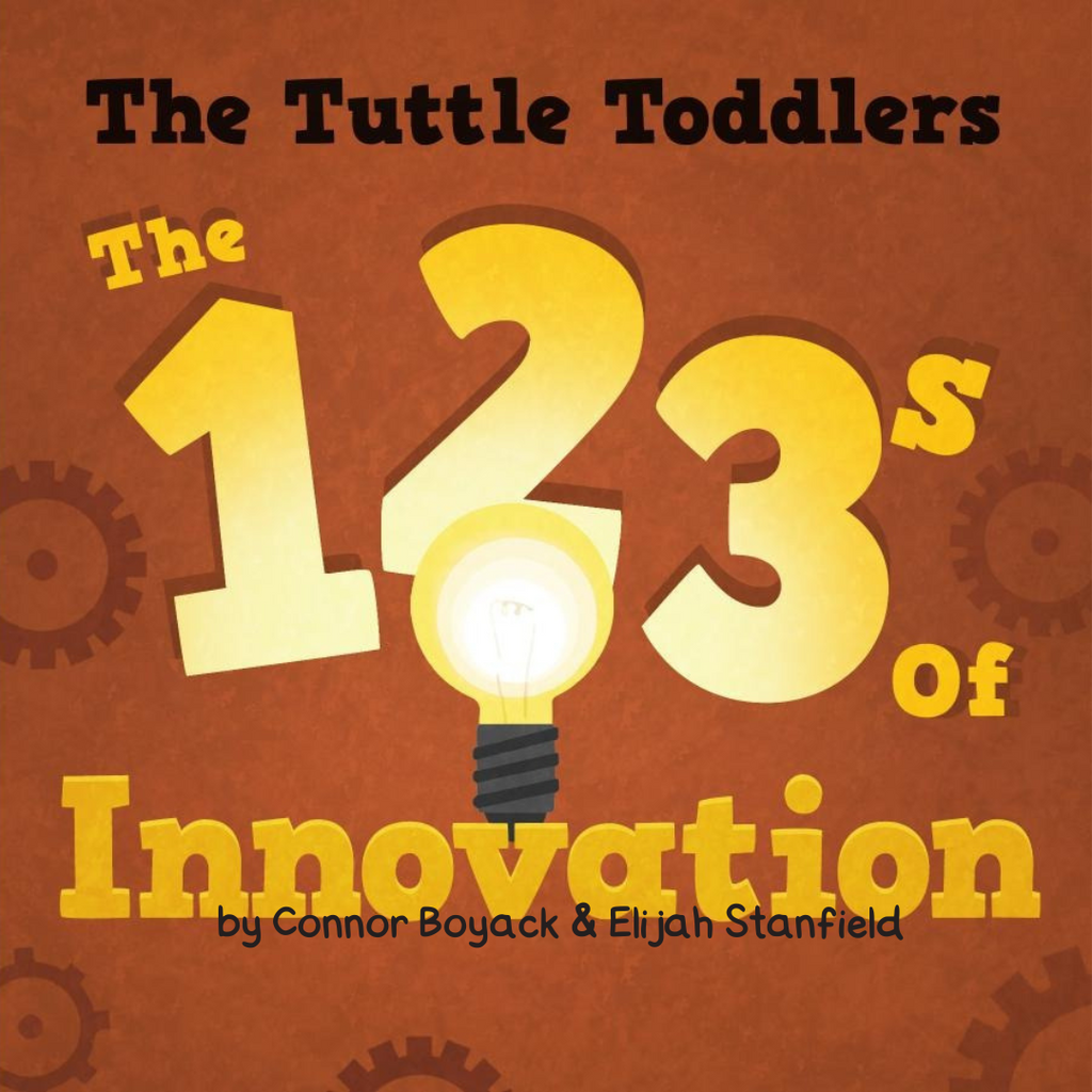 The Tuttle Toddlers 123s of Innovation