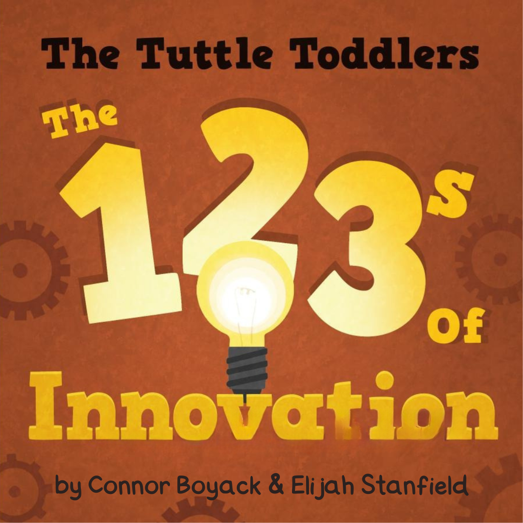 The Tuttle Toddlers 123s of Innovation