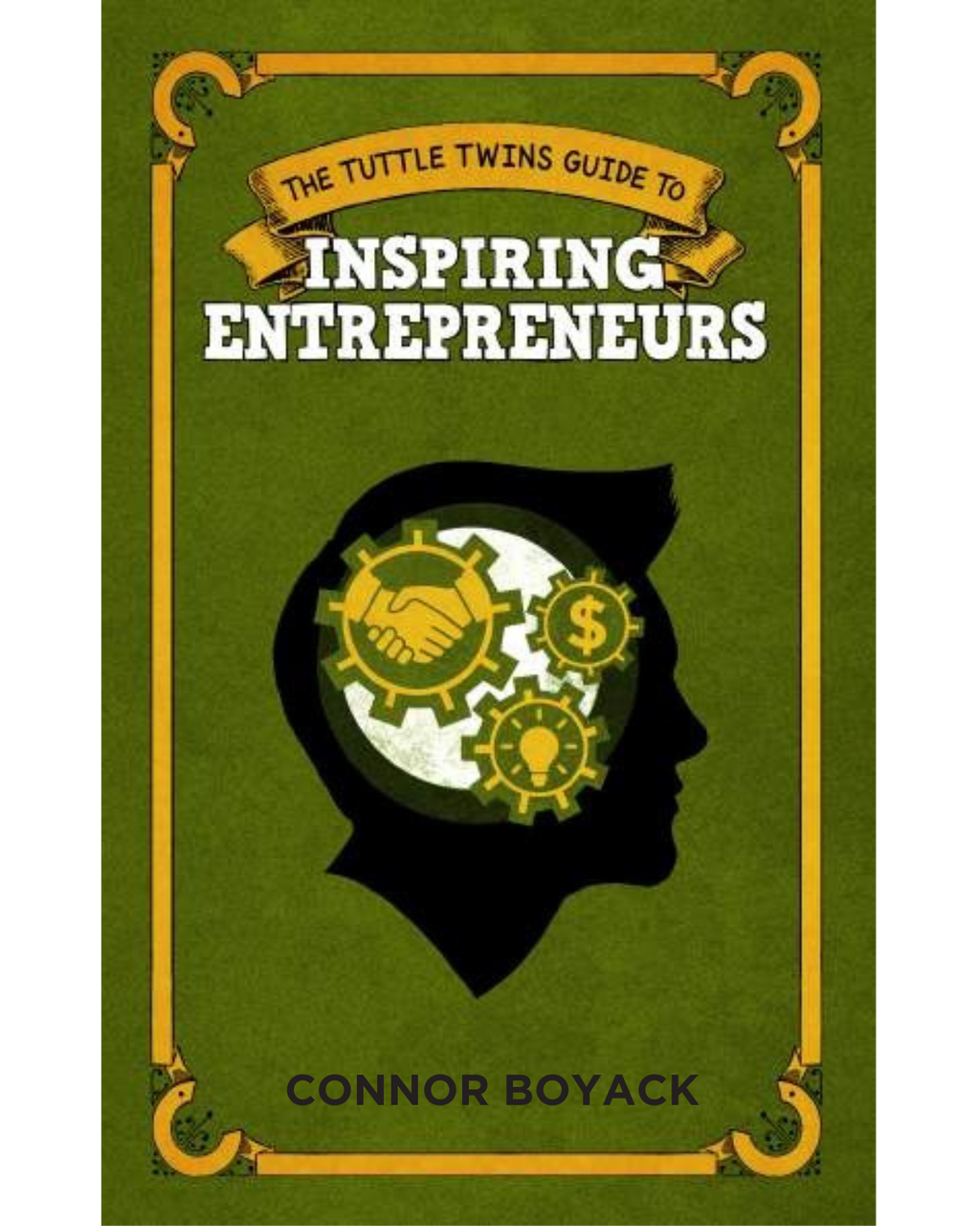 The Tuttle Twins Guide to Inspiring Entrepreneurs