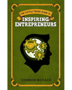 The Tuttle Twins Guide to Inspiring Entrepreneurs