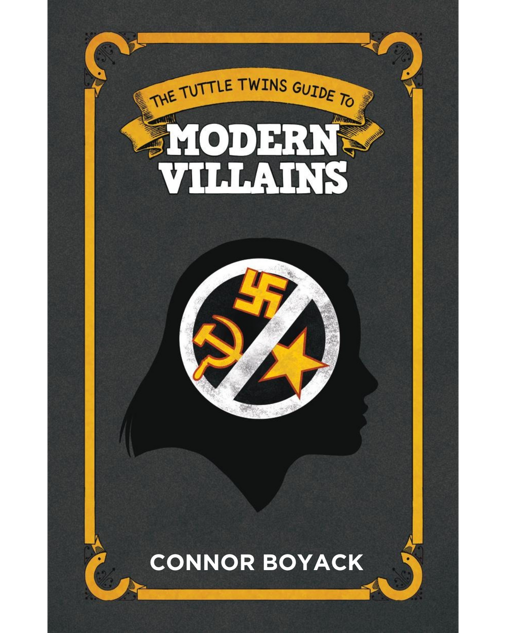 The Tuttle Twins Guide to Modern Villains