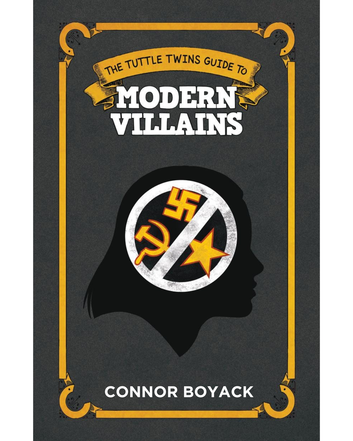 The Tuttle Twins Guide to Modern Villains