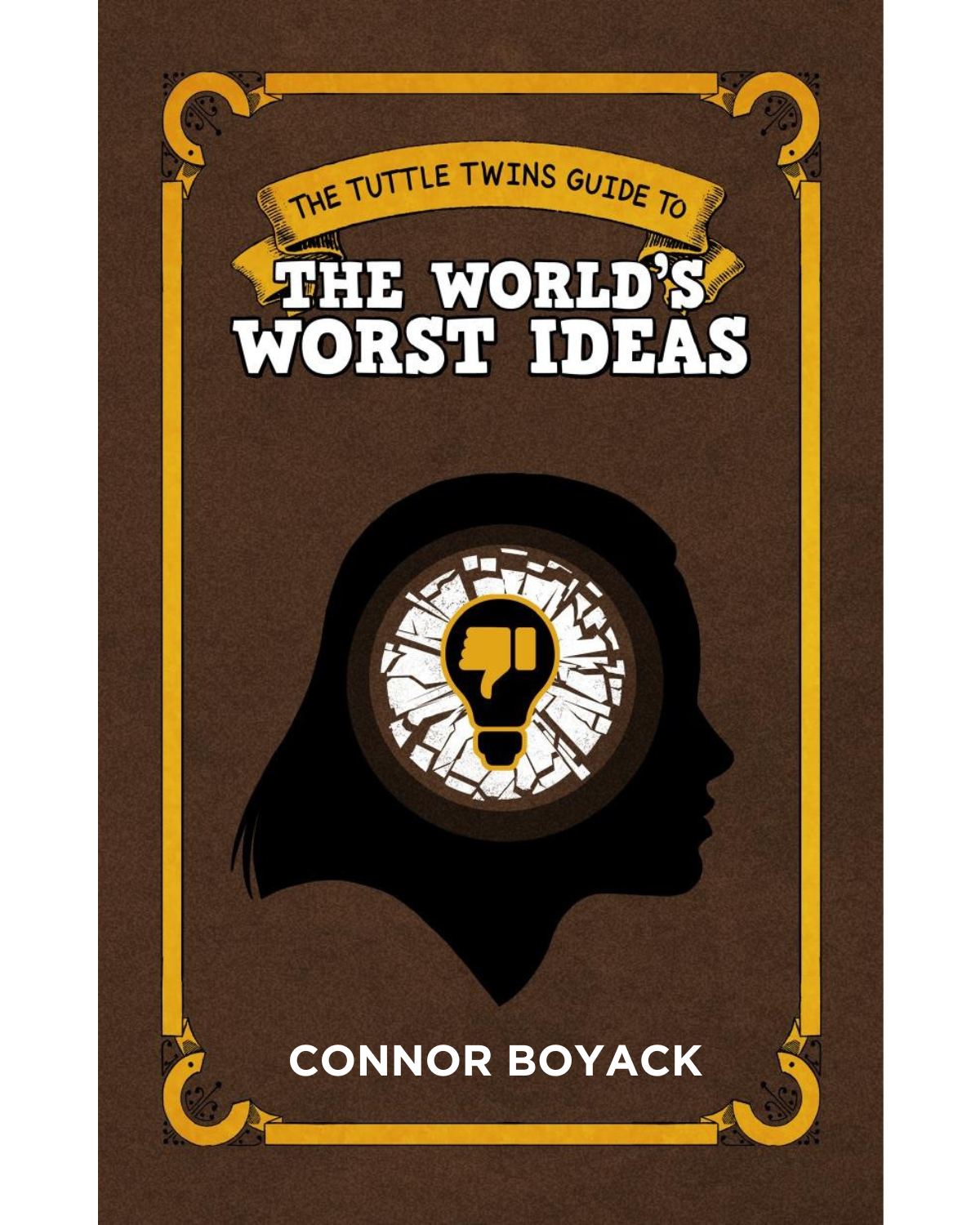 The Tuttle Twins Guide to the World's Worst Ideas