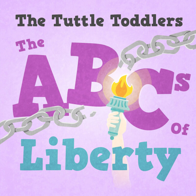 The Tuttle Toddlers ABCs of Liberty